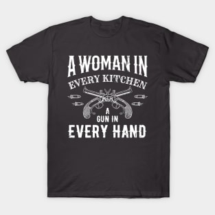 A Woman In Every Kitchen A Gun In Every Hand T-Shirt